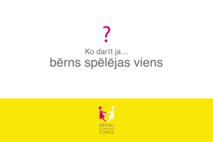 Ko darīt, ja… bērns spēlējas viens?