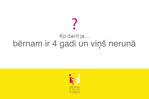Ko darīt, ja… bērnam ir 4 gadi un viņš nerunā?