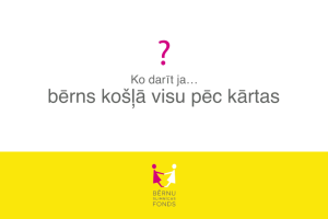 Ko darīt, ja… bērns košļā visu pēc kārtas?