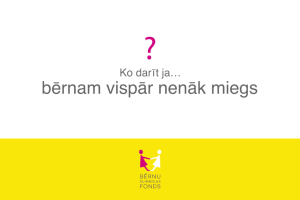 Ko darīt, ja… bērnam vispār nenāk miegs?